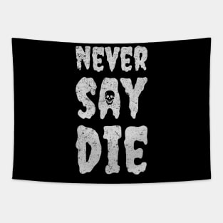 never say die Tapestry