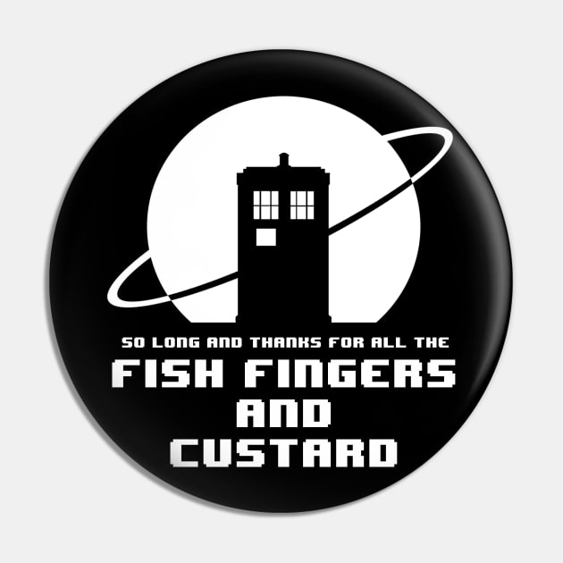 So long and thanks for all the Fishfingers Pin by tone