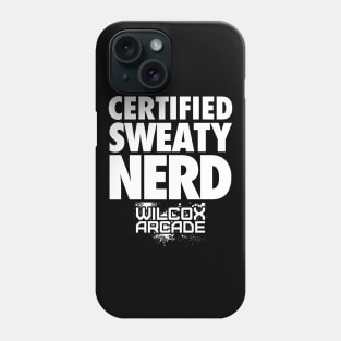 Certified Sweaty Nerd | Wilcox Arcade Phone Case