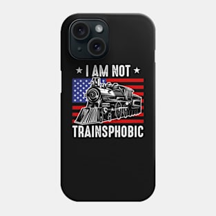 I Am Not Trainsphobic Phone Case