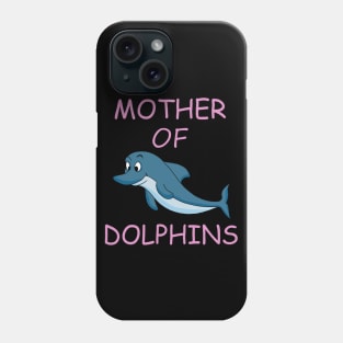 Mother Of Dolphins Phone Case