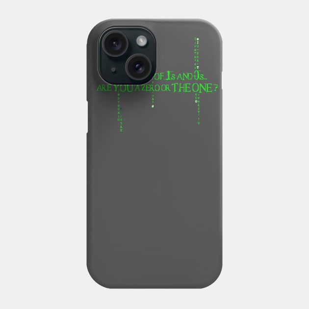 Are You the Zero or the ONE? Phone Case by MakeYourMark