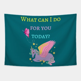 What can I do for you today? Tapestry