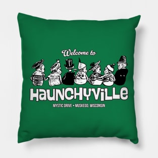 Welcome to Haunchyville Pillow