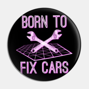 Born to Fix Cars Pin