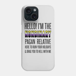 I’M THE NONBINARY PAGAN RELATIVE Phone Case