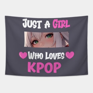 Just a Girl Who Loves K-Pop Tapestry