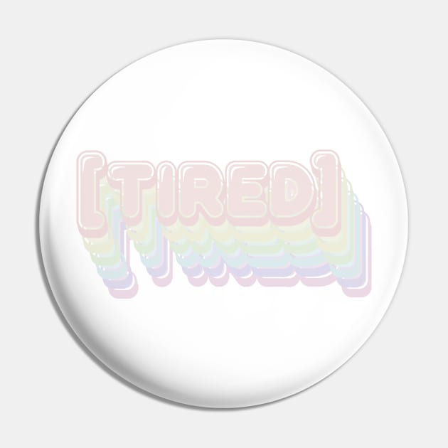 Tired Pin by Wyyrmwood