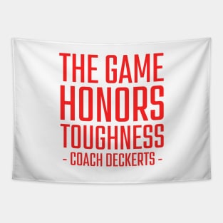 The-Game-Honors-Toughness-Coach-Deckerts Tapestry