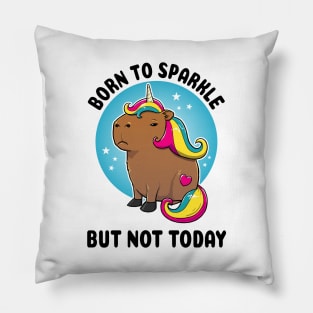 Born to sparkle but not today Capybara Unicorn Pillow