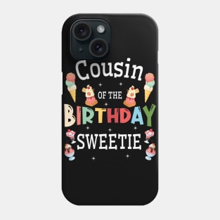 Cousin Of The Birthday Sweetie Happy Me You Brother Sister Phone Case