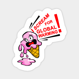 I Scream for Global Warming! Magnet