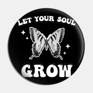 Let Your Soul Grow Brutalism Butterfly Pin