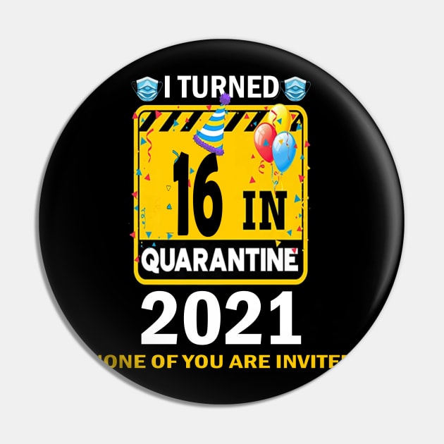 I Turned 16 In Quarantine 2021, 16 Years Old 16th Birthday Essential gift idea Pin by flooky