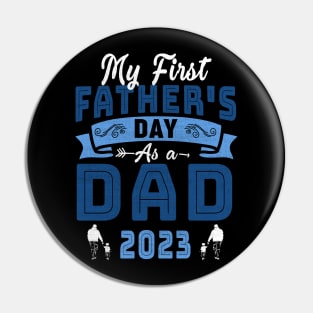 My First Father's Day As A Dad 2023 Fathers Day Pin