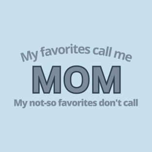 Playing Favorites Mom T-Shirt