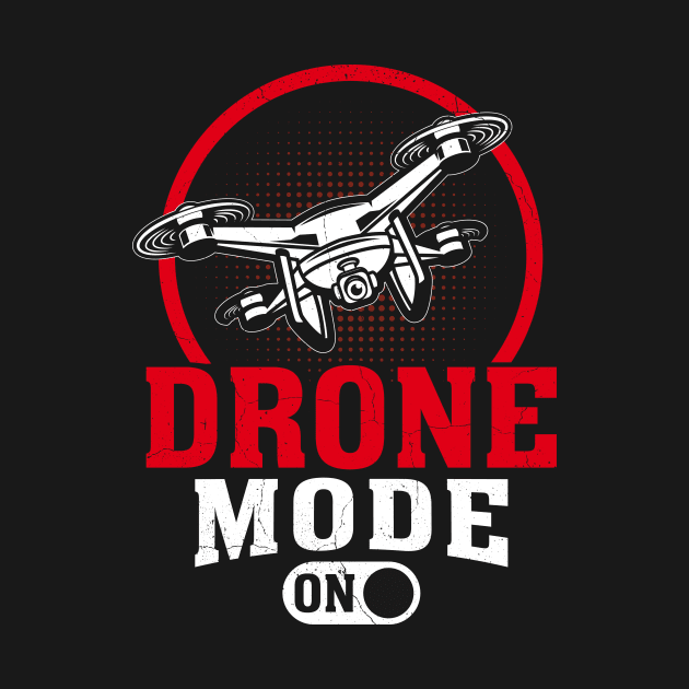 Drone Mode On Funny Drone Pilot Retro by Visual Vibes
