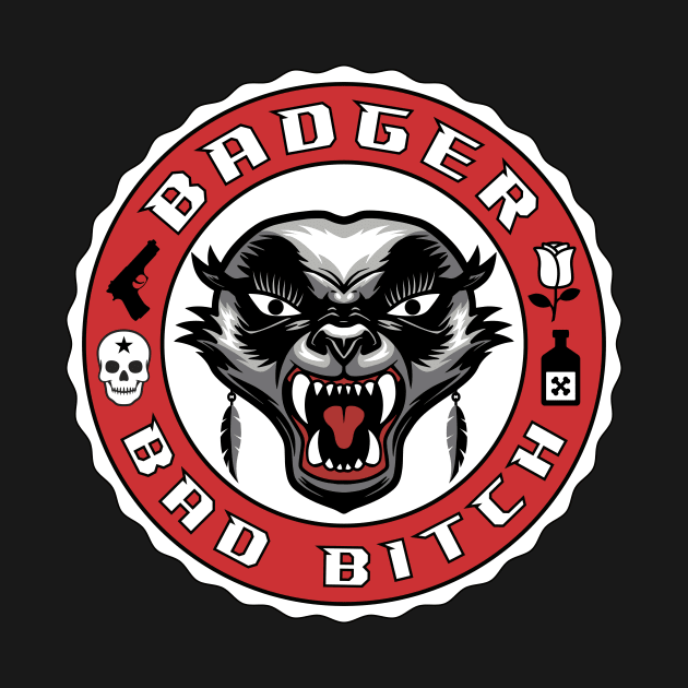 Badger Bad Bitch Honey Badger Tshirt Attitude Rebel Gift for women & Her by Cat In Orbit ®