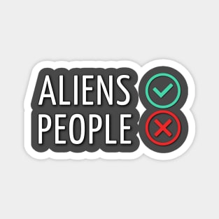 Aliens Yes, People No Magnet