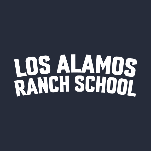 LOS ALAMOS RANCH SCHOOL by LOS ALAMOS PROJECT T