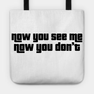 Now you see me... Now you don't Tote