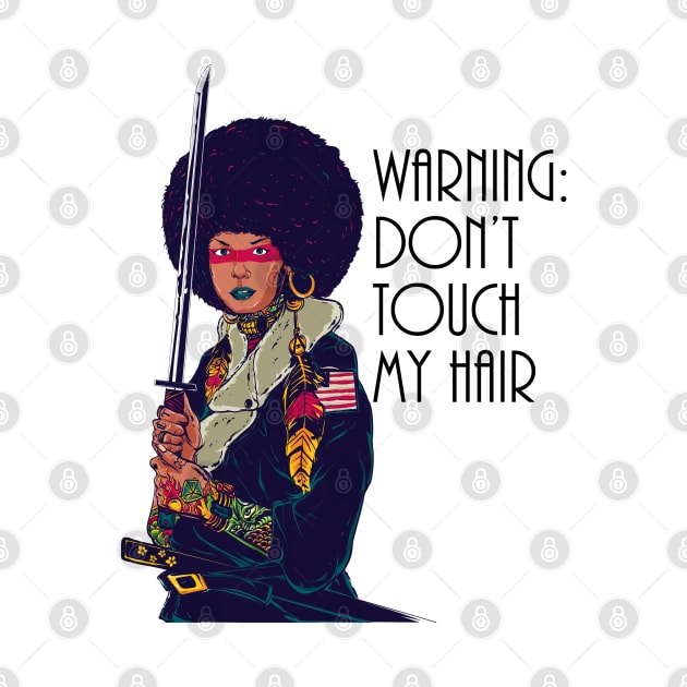 Warning: Do Not Touch My Hair. Natural Hair, Black Girl by UrbanLifeApparel