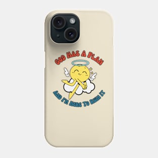 God Has A Plan And I'm Here To Ruin It Phone Case