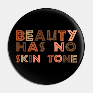 Beauty Has No Skin Tone Melanin beauty has no skin tone melanin slo Pin