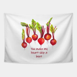 You make my heart skip a beet - funny quote beetroot Tapestry