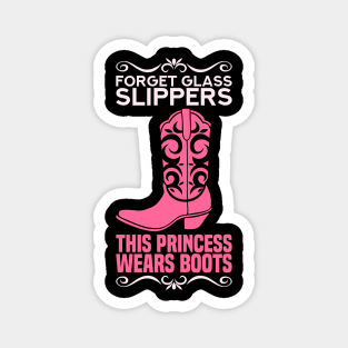 Forget glass slippers - This Princess wears riding boots - Funny Horse Country Girl Horseback Gift Magnet