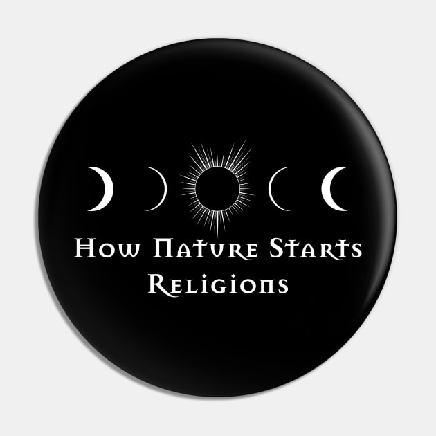 Total Solar Eclipse - How Nature Starts Religions Pin by LucentJourneys