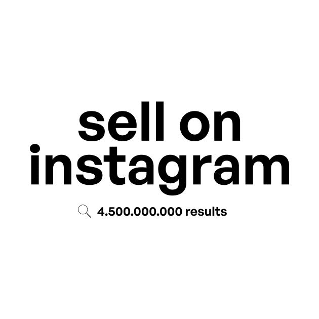 Sell on instagram: 4.500.000.000 resultos by Very Simple Graph