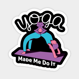 yoga made me do it Magnet