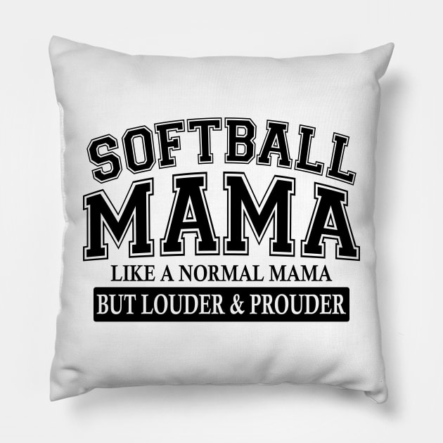 Softball Mama Like A Normal Mama But Louder And Prouder Pillow by Jenna Lyannion