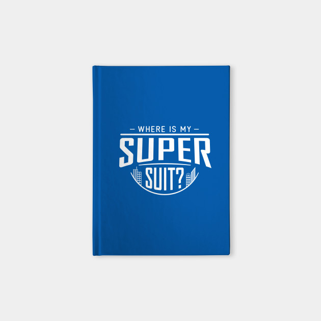 Where is my Super Suit?