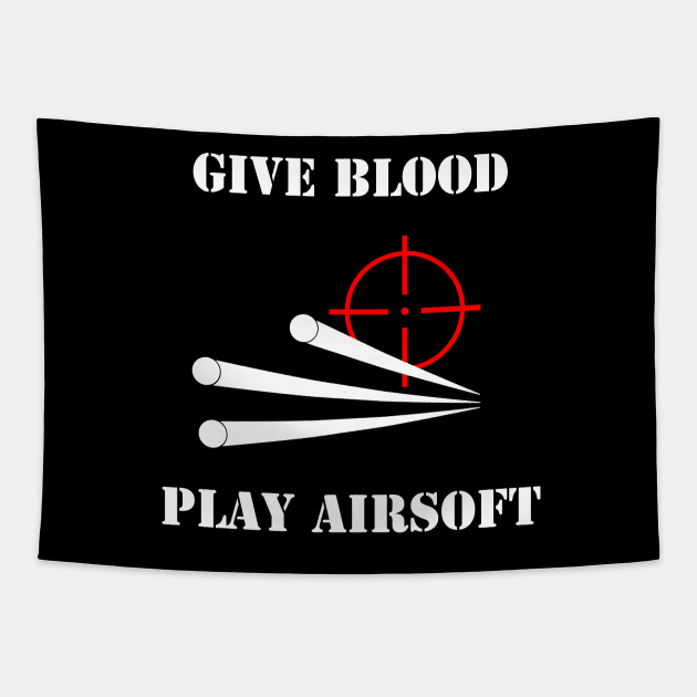 Give Blood Play Airsoft Ver. 3 Tapestry by SierraSparx