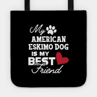 American Eskimo dog - My american eskimo dog is my best friend Tote