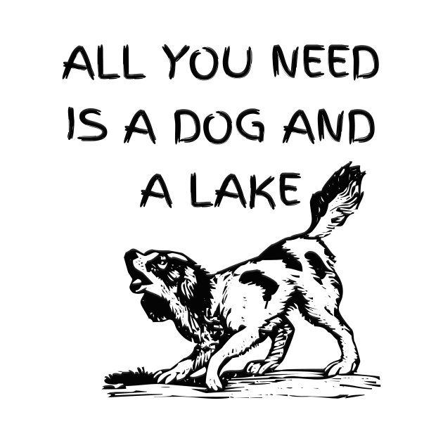 Pawsome Serenity - All You Need is a Dog and a Lake by Salaar Design Hub
