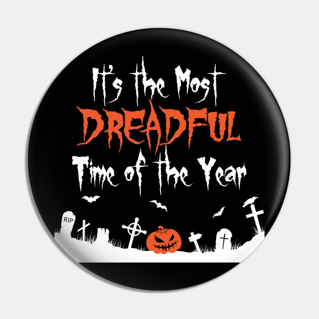 It's the Most Dreadful Time of the Year Pin by Miranda Nelson