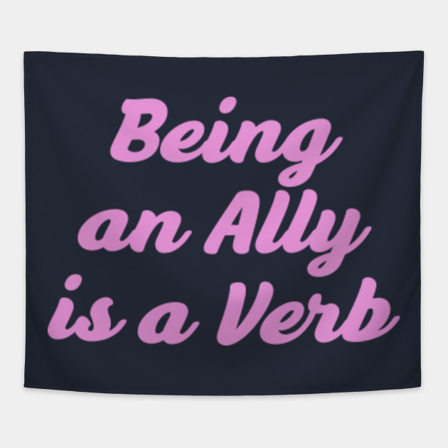 Being An Ally is A Verb LGBT Queer Trans Poc Support Lives Tee