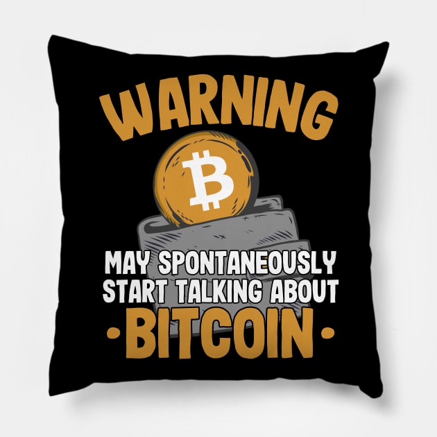 Warning MayTalk About Bitcoin Funny BTC Gift Crypto Pillow by Kuehni