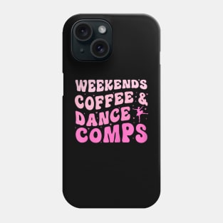 Groovy Weekends Coffee And Dance Comps Cheer Dance Mom Phone Case