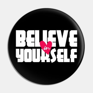 Believe in Yourself Pin