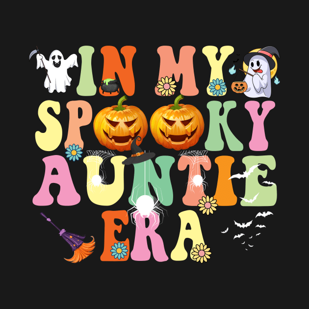 In my Spooky Auntie Era Funny Halloween by Spit in my face PODCAST