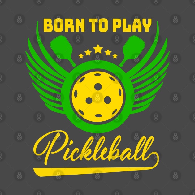 Born to play pickleball by lakokakr
