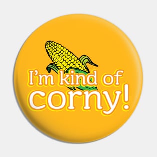 I'm kind of corny! Pin
