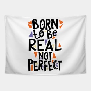 Born to be real not Perfect Tapestry