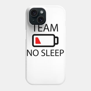 TEAM NO SLEEP Phone Case