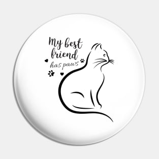 My best Friend Has Paws Pin