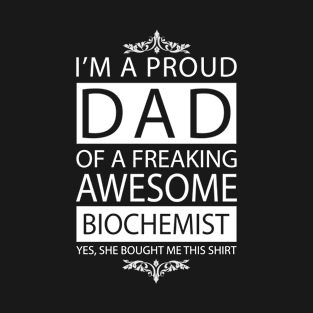 Proud Dad of Awesome Biochemist T-Shirt